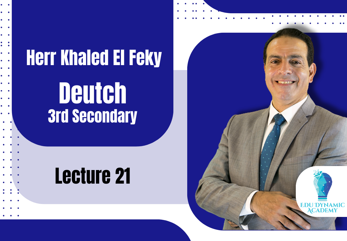 Herr. Khaled El Fekky | 3rd Secondary | Lecture 21